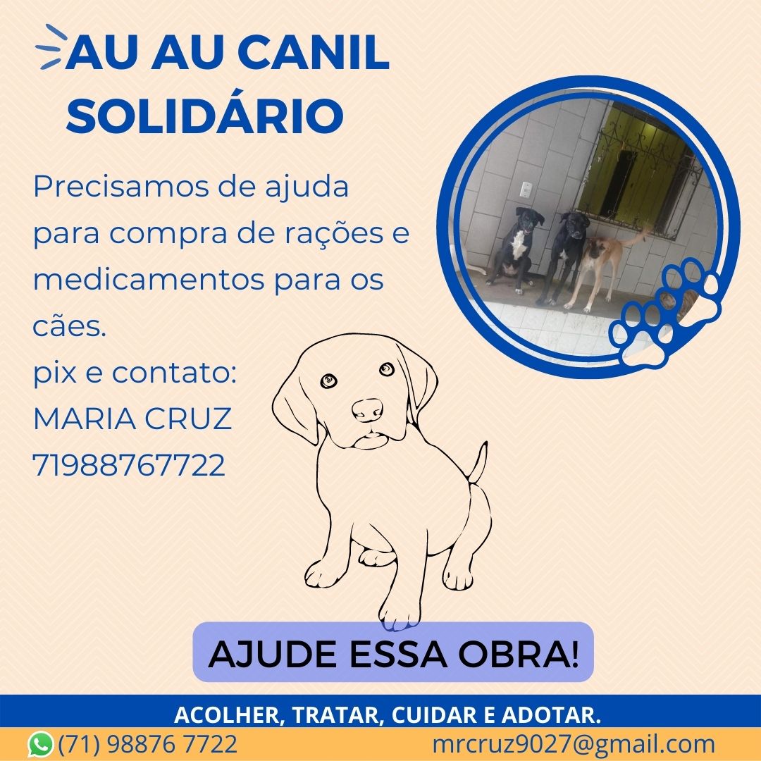 PIX AJUDA R DOAÇÕES DE RAÇÕES  71988767722  AU AU CANIL SOLIDÁRIO