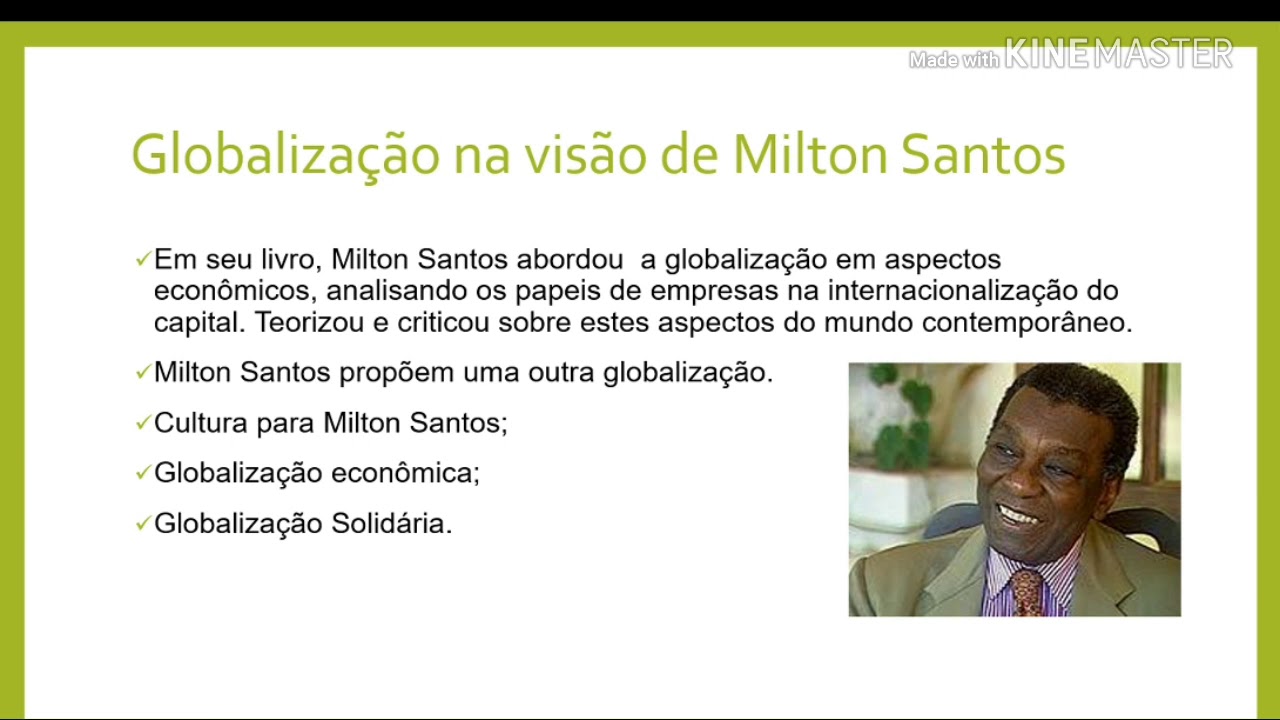 MILTON SANTOS, GEÓGRAFO, SOCIÓLOGO E FILÓSOFO BAIANO. VEJA O MUNDO GLOBALIZADO ATRAVÉS DELE. https://youtu.be/-UUB5DW_mnM