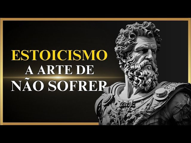 O ESTOICISMO : A ARTE DO NÃO SOFRER